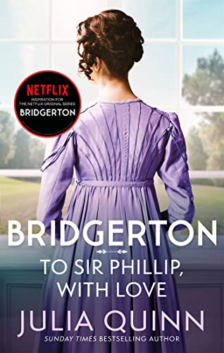 Bridgerton: to sir phillip, with love (bridgertons book 5)