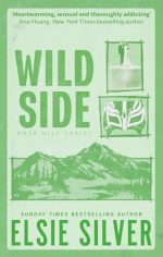 Wild Side: Discover the number 1 Sunday Times bestseller and your newest small town romance obsession! (Rose Hill)