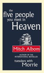 The Five People You Meet In Heaven: The global bestseller that has touched millions of hearts