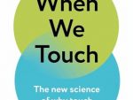 Orion Spring When We Touch The new science of why touch matters.