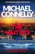 The Waiting: Inspiration for the hit Amazon Prime series BALLARD (Ballard and Bosch)