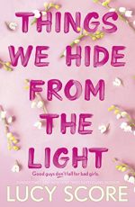 Things We Hide From The Light: the Sunday Times bestseller and TikTok sensation ? Lucy's new book Story of My Life is out now! (Knockemout? Series)