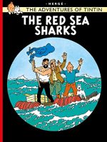 The Red Sea Sharks: The Official Classic Children?s Illustrated Mystery Adventure Series (The Adventures of Tintin)