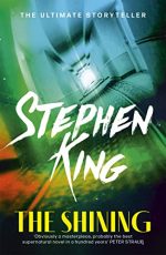 The Shining: The classic novel from the ultimate storyteller