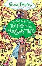 The Folk of the Faraway Tree: Book 3 (The Magic Faraway Tree)