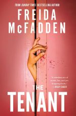 The Tenant : The All New Twisty Thriller from Bestselling Author of The Boyfriend and The Housemaid!