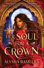 Her Soul for A Crown | A Dark Sri Lankan Mythology Romantasy of Cursed Gods, Forbidden Love & Revenge | For fans of Sarah J. Mass