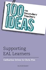 100 Ideas for Secondary Teachers: Supporting EAL Learners (100 Ideas for Teachers)