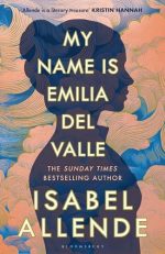 My Name is Emilia del Valle: by Isabel Allende