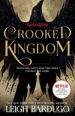 Crooked kingdom: A Sequel to Six of Crows: 2