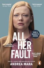 All Her Fault: The breathlessly twisty Sunday Times bestseller everyone is talking about