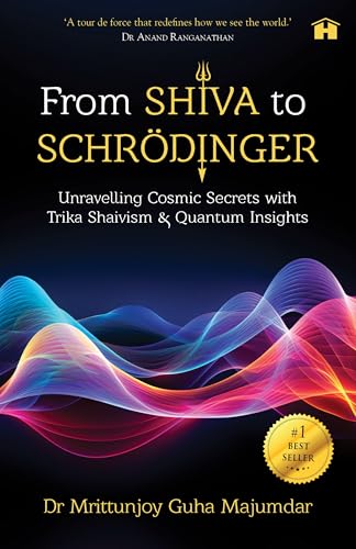 From Shiva to Schr?dinger: Unravelling Cosmic Secrets with Trika Shaivism & Quantum Insights