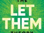 The Let Them Theory: A Life-Changing Tool That Millions of People Can't Stop Talking About