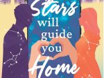Stars Will Guide You Home: A second-chance love story powered by fate?and an AI app