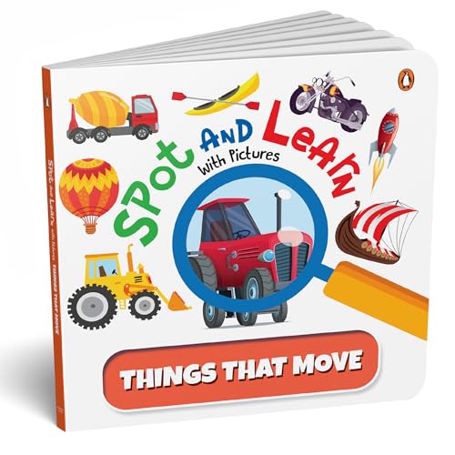 Spot and Learn with Pictures: Things that Move: A Fun & Interactive Board Book to Develop Observation Skills and Vocabulary for Kids, Toddlers ... Learn With Pictures, Penguin Early Learning)