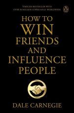 Penguin Select Classics: How to Win Friends and Influence People: Timeless Bestseller (Original, Unabridged Classic) Premium Paperback